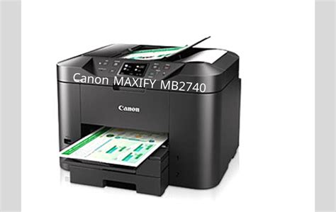 A Guide to Installing Canon MAXIFY MB2740 Printer Driver Software